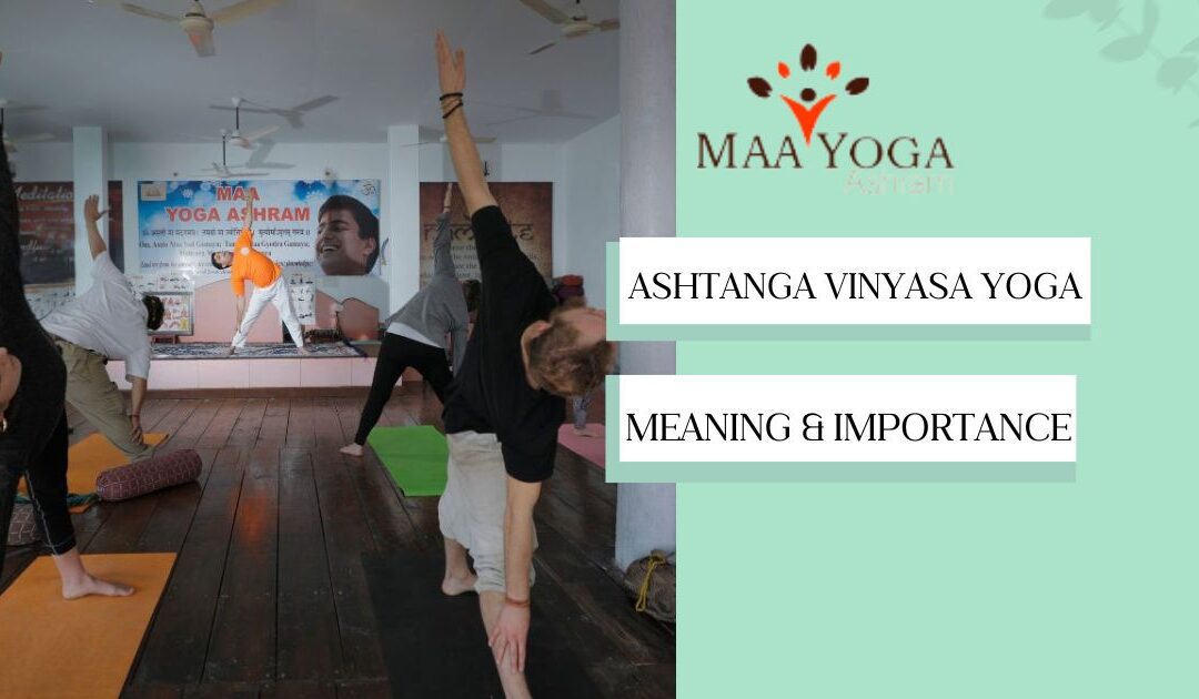 Ashtanga Vinyasa Yoga: Meaning & Importance
