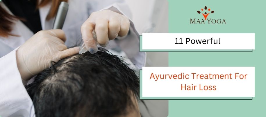 11 Powerful Ayurvedic Treatment For Hair Loss