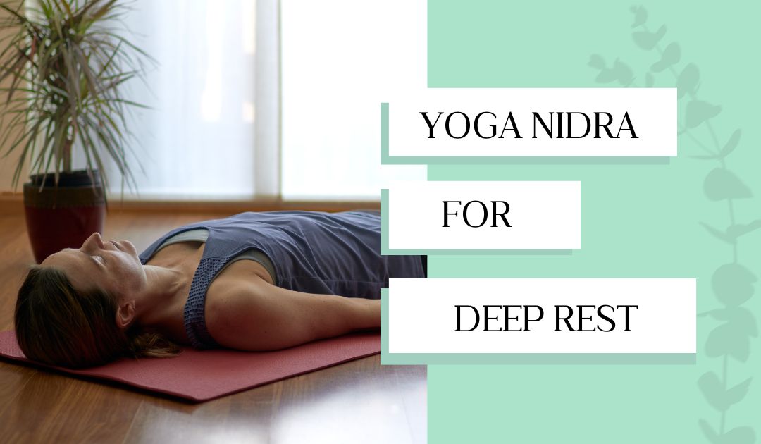 Yoga Nidra for Deep Rest