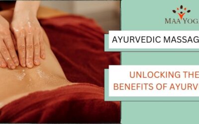 Ayurvedic Massage: Unlocking the Benefits of Ayurveda