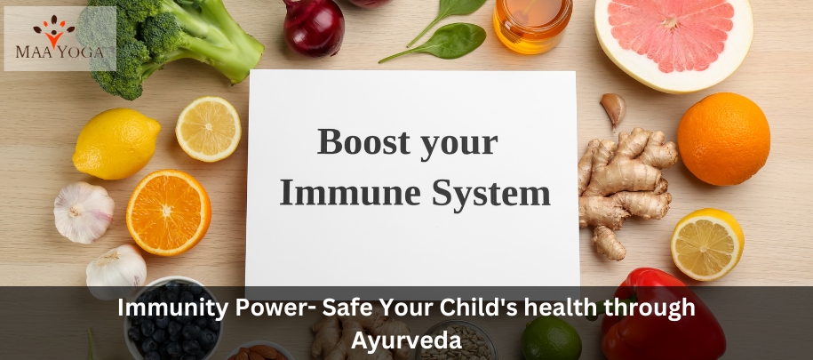 The Do’s and Don’ts of Immunity Power for Children as Per Ayurveda