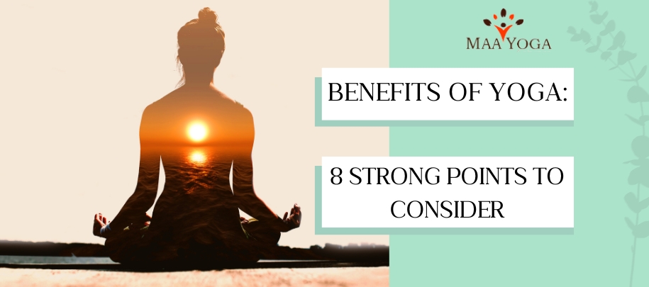 Benefits Of Yoga- 8 Strong Points To Consider
