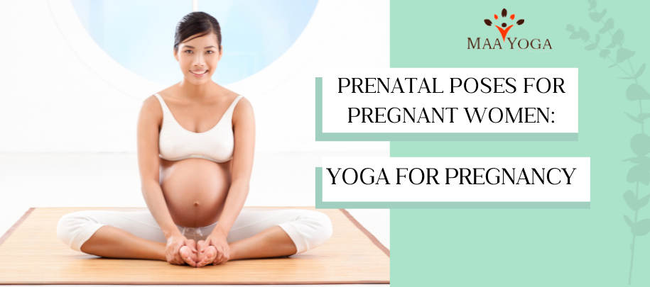 Prenatal Poses For Pregnant Women: Yoga For Pregnancy