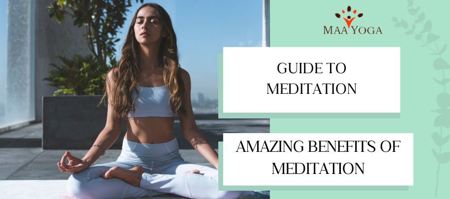 Guide To Meditation: Amazing Benefits Of Meditation